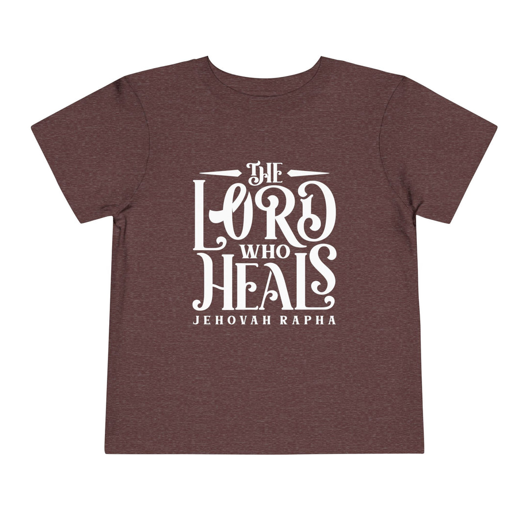 The Lord Who Heals Toddler Tee Kids clothes Heather Maroon 2T 