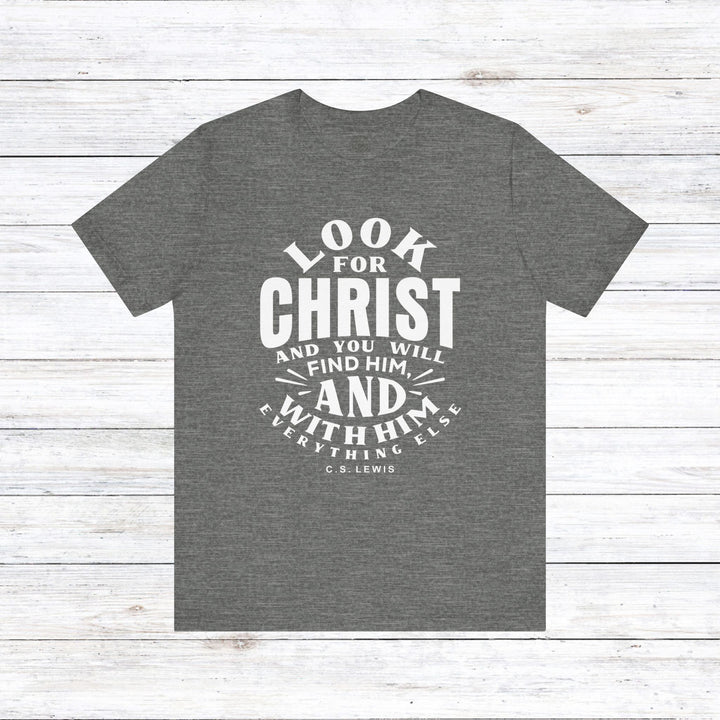 Look For Christ Unisex T-Shirt T-Shirt Deep Heather S 