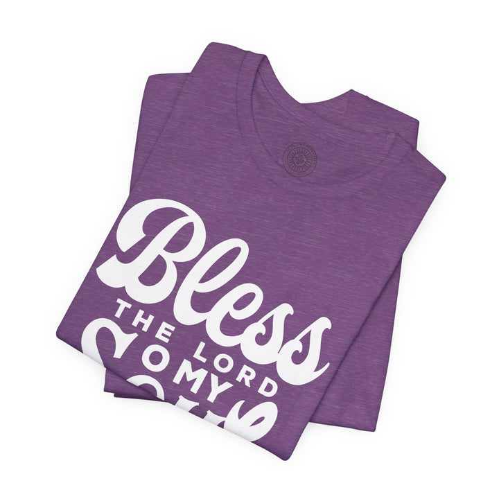 Bless The Lord Unisex T-Shirt T-Shirt   