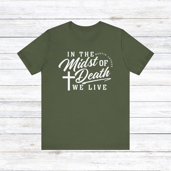 In Midst of Death Unisex T-Shirt T-Shirt Military Green S 