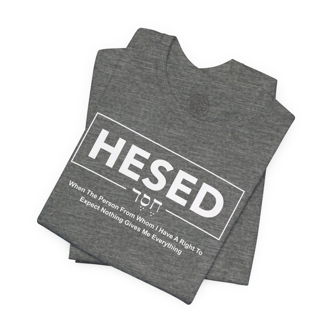 Hesed Everything Unisex T-Shirt T-Shirt   