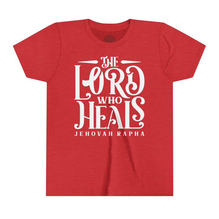 The Lord Who Heals Youth T-shirt Kids clothes Heather Red S 