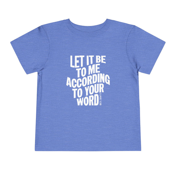 According To Your Word Toddler Tee Kids clothes Heather Columbia Blue 2T 