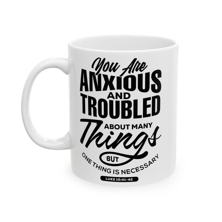 Christian Coffee Mug Anxious And Troubled Ceramic Mug   