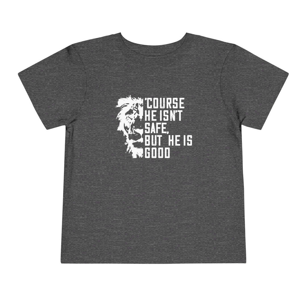 'Course He Isn't Safe Toddler Tee Kids clothes Dark Heather Grey 2T 