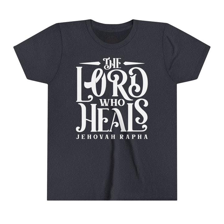 The Lord Who Heals Youth T-shirt Kids clothes Heather Navy S 