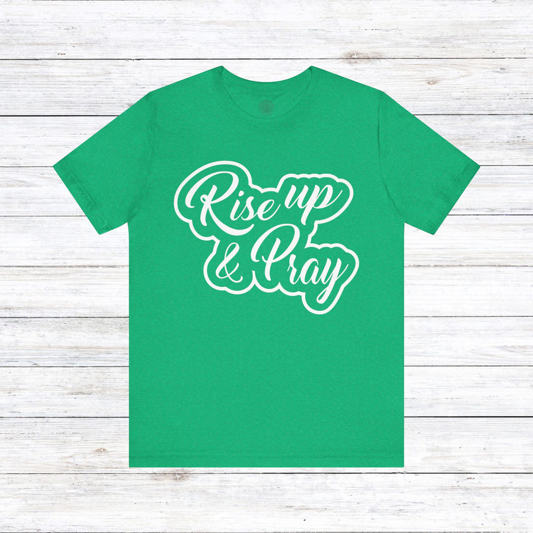 Rise Up and Pray Unisex T-Shirt T-Shirt Heather Kelly S 