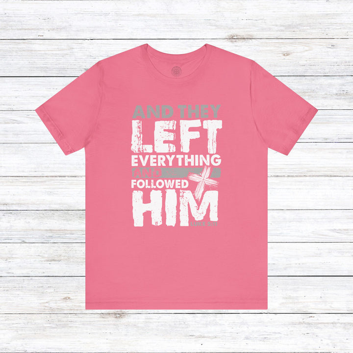 Left Everything Unisex T-Shirt T-Shirt Charity Pink S 