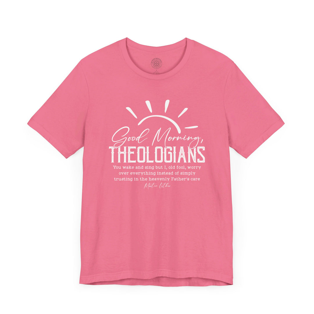 Good Morning Theologians Unisex T-Shirt T-Shirt   