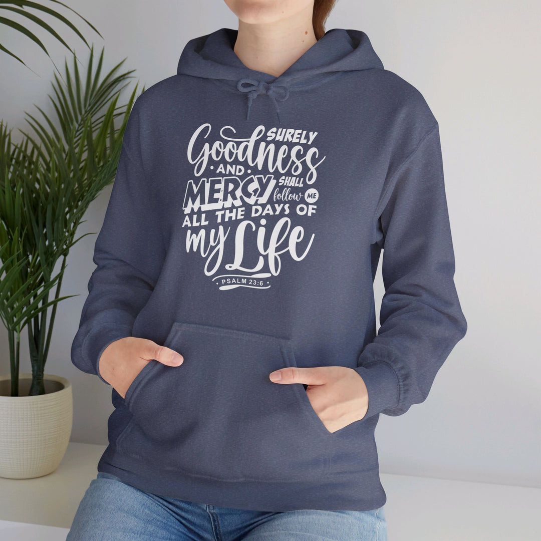 Goodness and Mercy Hoodie Hoodie   