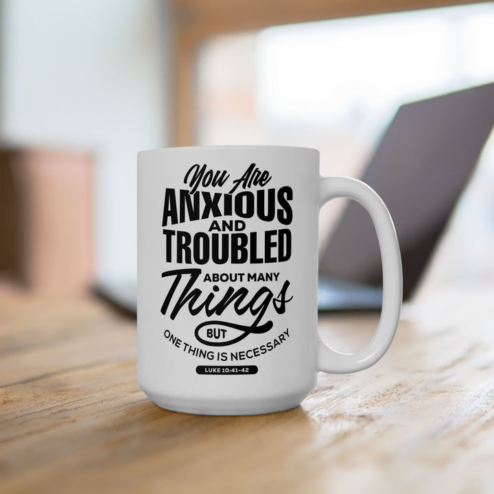 Christian Coffee Mug Anxious And Troubled Ceramic Mug   