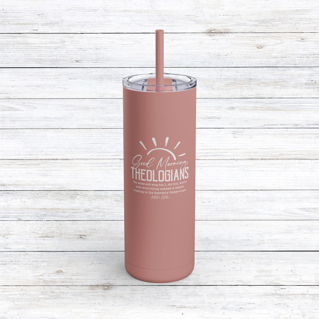 Christian Tumbler Good Morning Theologians Mug Dusty Rose 20oz Matte