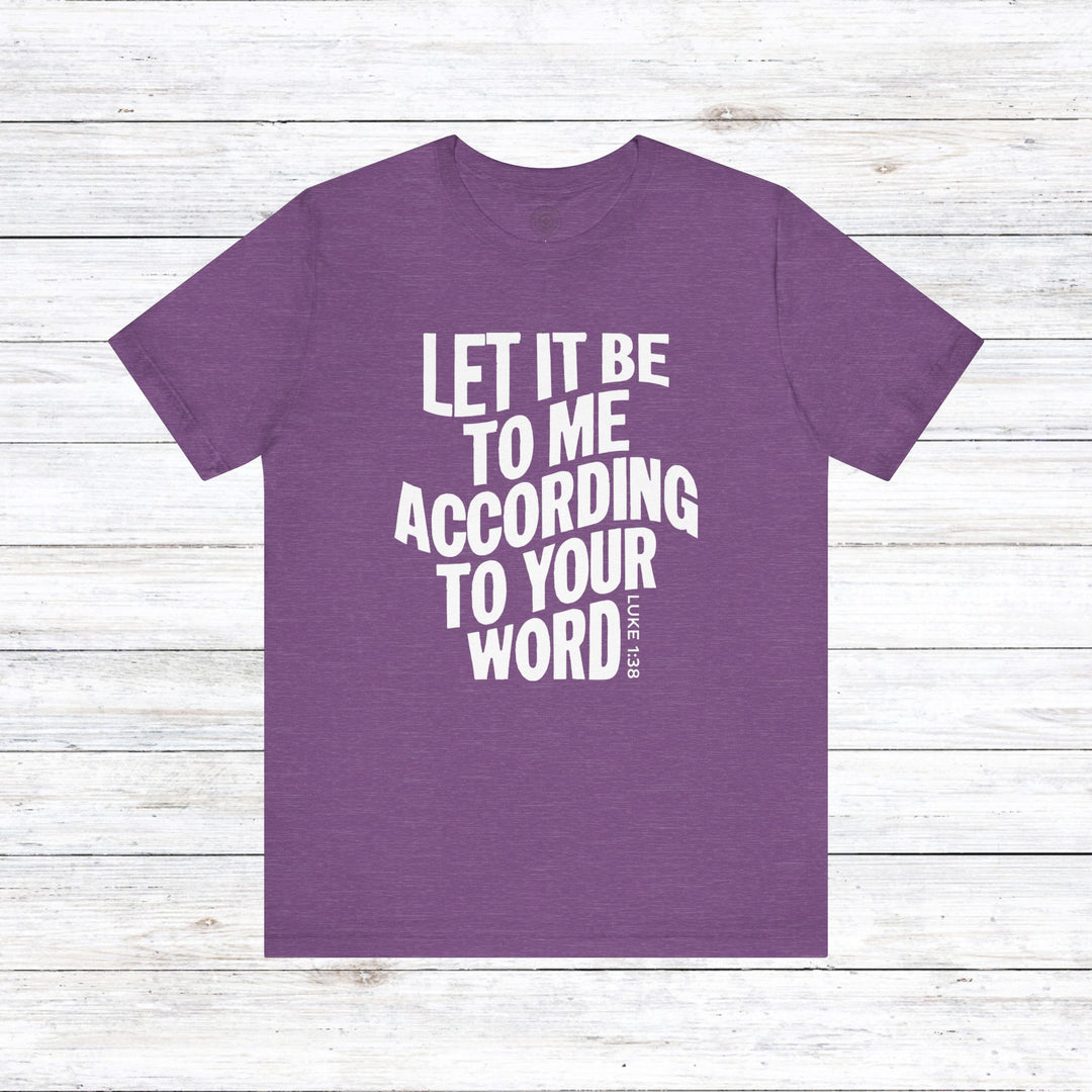 According To Your Word Unisex T-Shirt T-Shirt Heather Team Purple S 