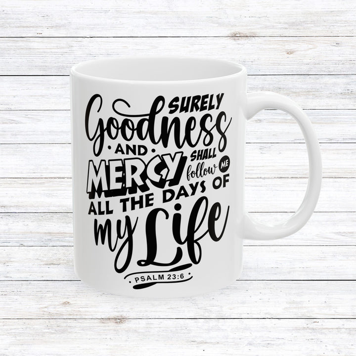 Christian Coffee Mug Goodness and Mercy Ceramic Mug 11oz  