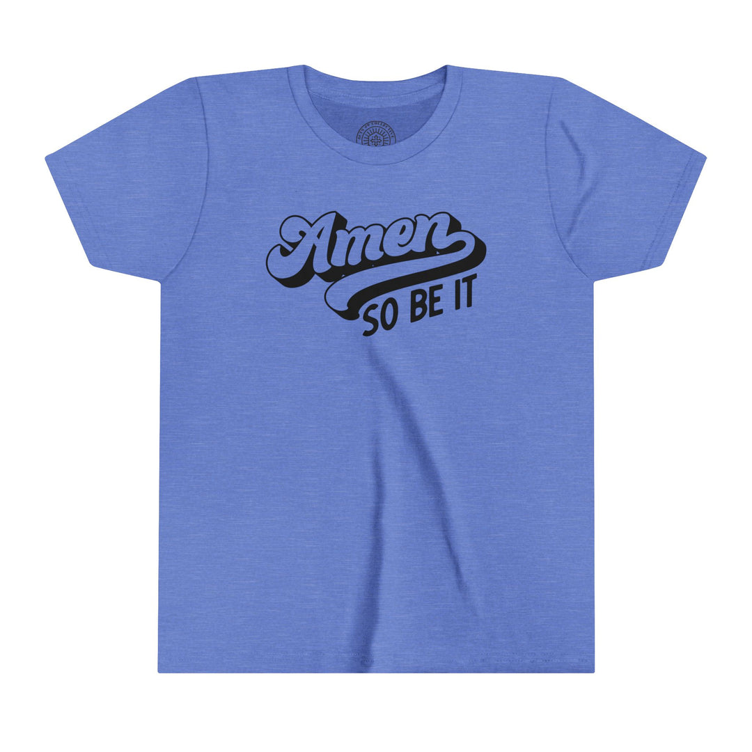 Amen So Be It Youth T-Shirt Kids clothes Heather Columbia Blue S 