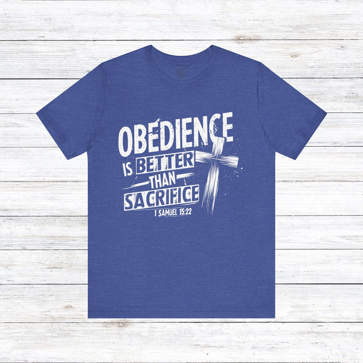 Obedience Is Better Unisex T-Shirt T-Shirt Heather True Royal S 