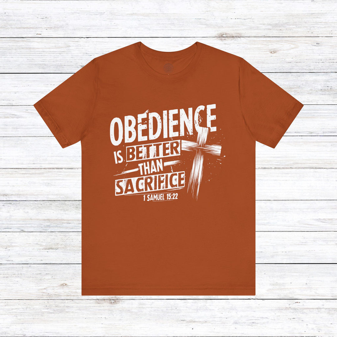 Obedience Is Better Unisex T-Shirt T-Shirt Autumn S 