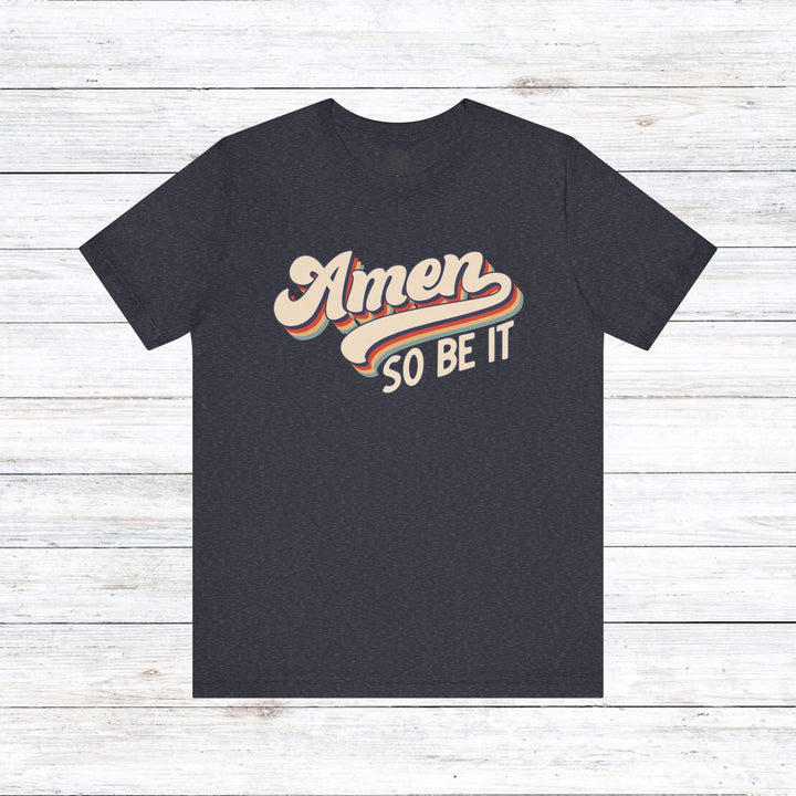 Amen So Be It (Color) Unisex T-Shirt T-Shirt Heather Navy S 