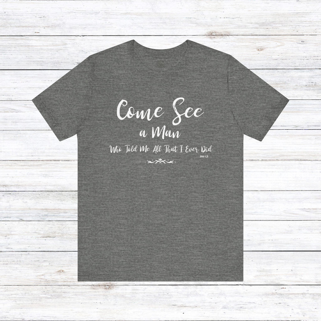 Come See Unisex T-Shirt T-Shirt Deep Heather S 