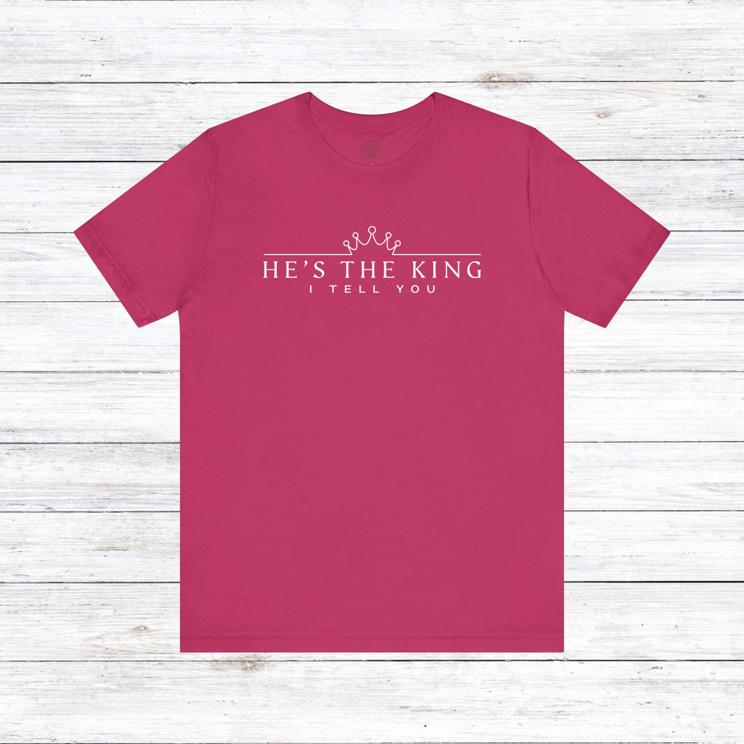 He's The King Unisex T-Shirt T-Shirt Berry S 