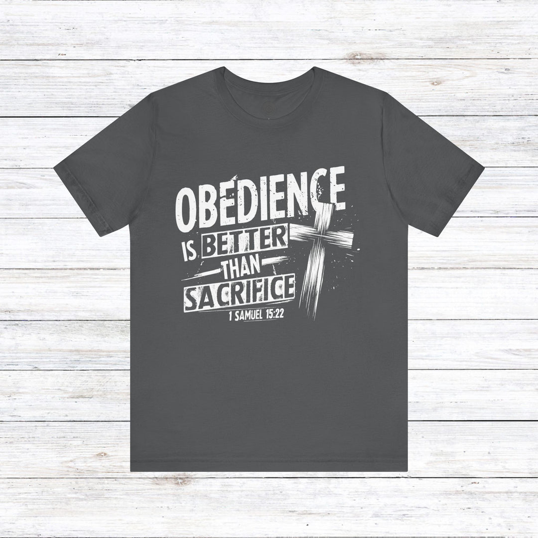 Obedience Is Better Unisex T-Shirt T-Shirt Asphalt S 