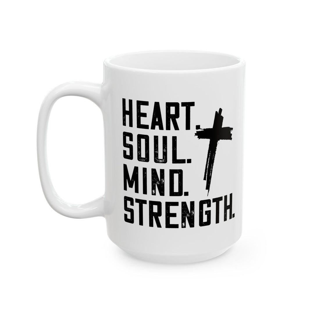 Christian Coffee Mug Heart Soul Mind Strength Ceramic Mug 15oz  