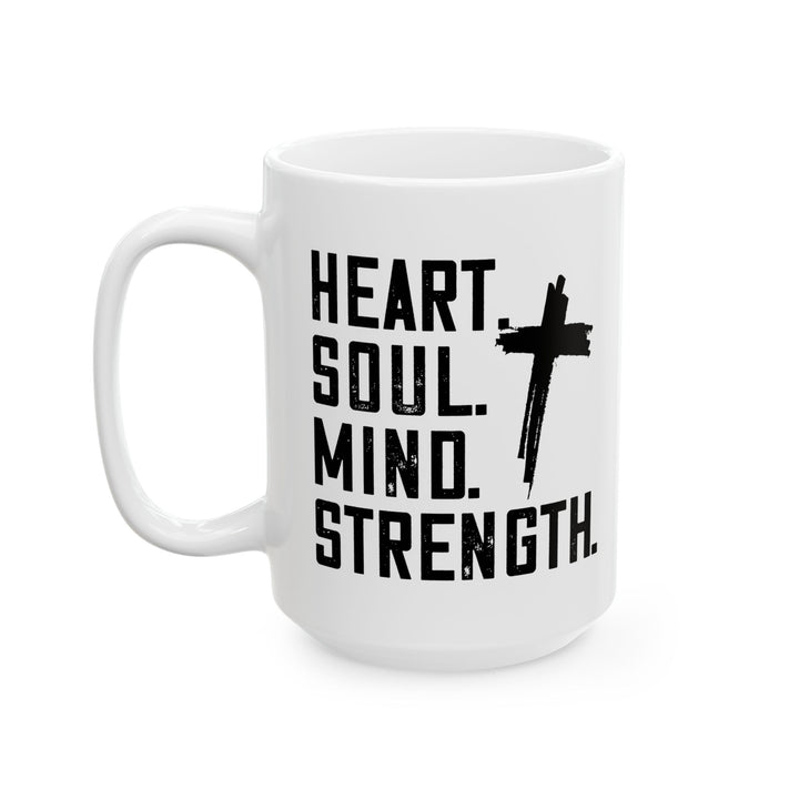 Christian Coffee Mug Heart Soul Mind Strength Ceramic Mug 15oz  