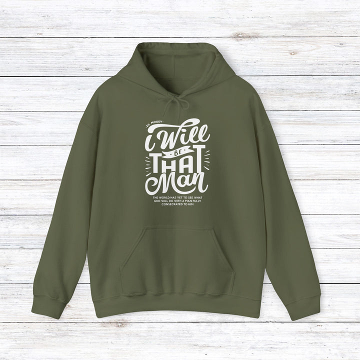 I Will Be That Man Hoodie Hoodie Military Green S 