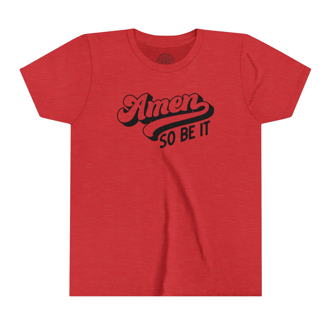 Amen So Be It Youth T-Shirt Kids clothes Heather Red S 