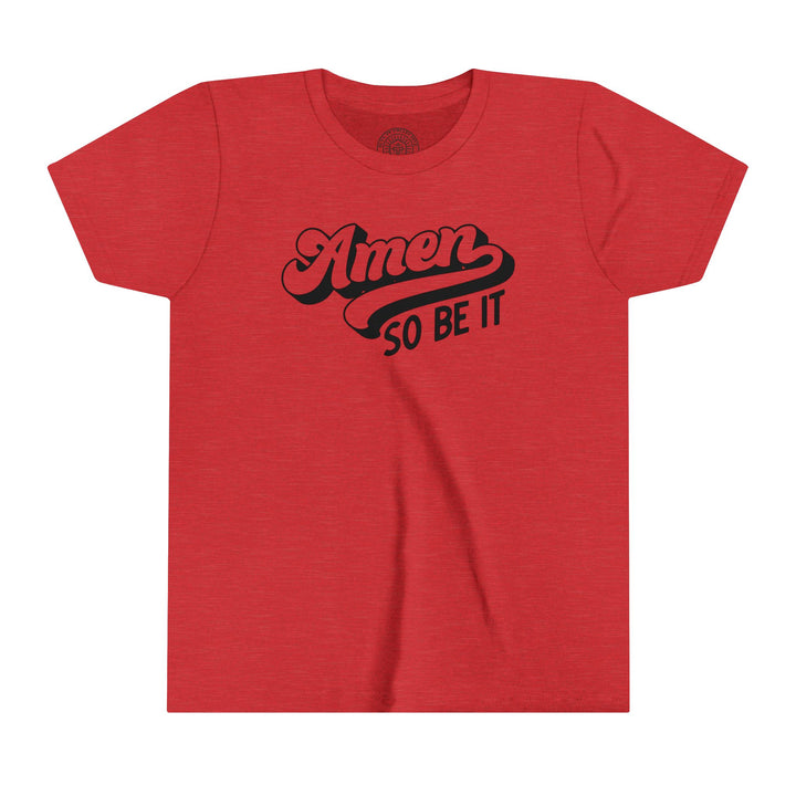 Amen So Be It Youth T-Shirt Kids clothes Heather Red S 