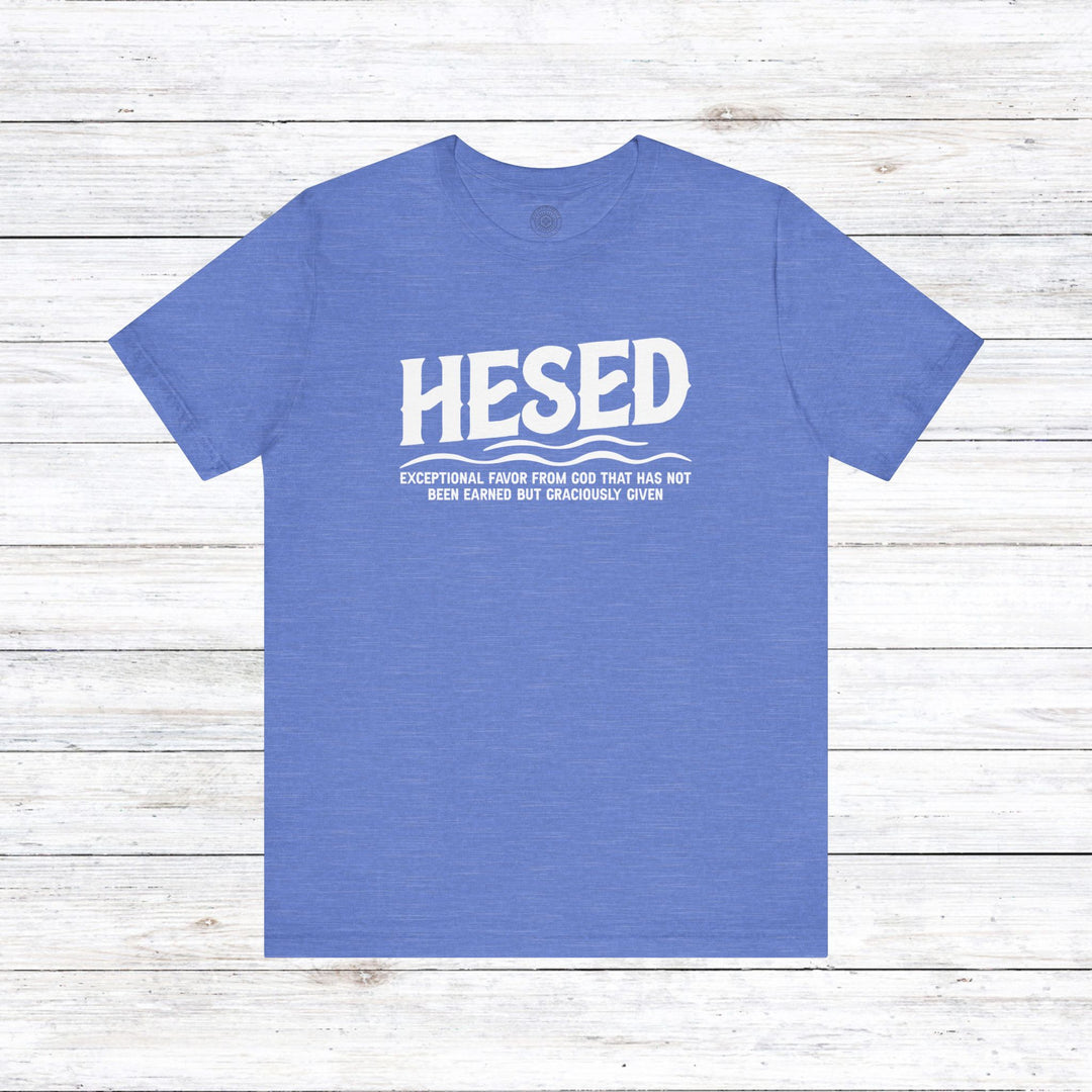 Hesed Exceptional Favor Unisex T-Shirt T-Shirt Heather Columbia Blue S 