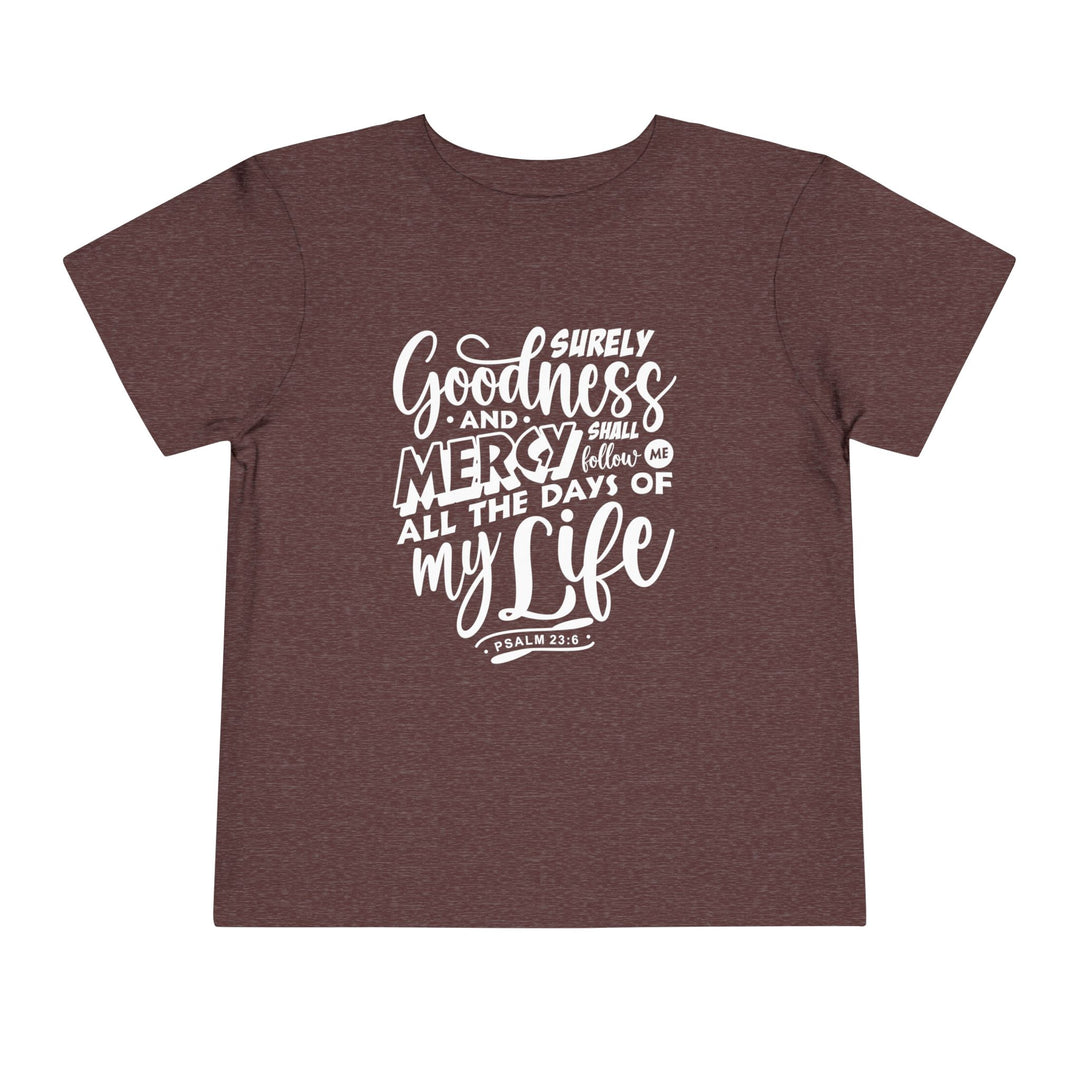 Goodness and Mercy Toddler Tee Kids clothes Heather Maroon 2T 