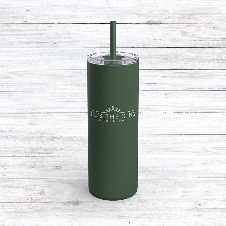 Christian Tumbler He's The King Mug Pine Needle 20oz Matte