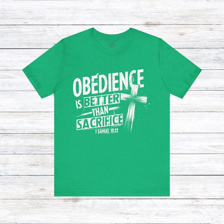 Obedience Is Better Unisex T-Shirt T-Shirt Heather Kelly S 