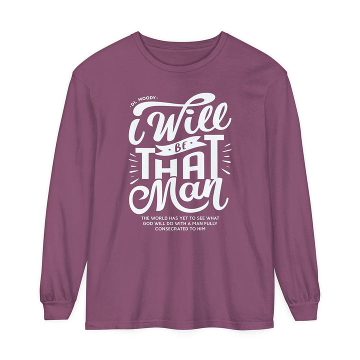 I WIll Be That Man Long Sleeve Shirt Long-sleeve Berry S 