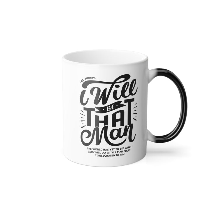 Christian Coffee Mug I Will Be That Man Color Morphing Mug   