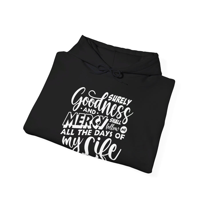 Goodness and Mercy Hoodie Hoodie   