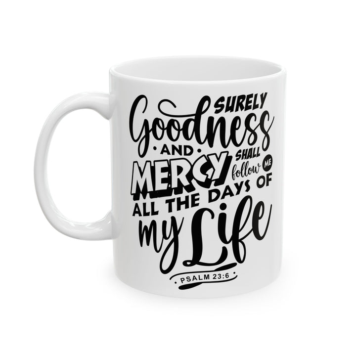 Christian Coffee Mug Goodness and Mercy Ceramic Mug   