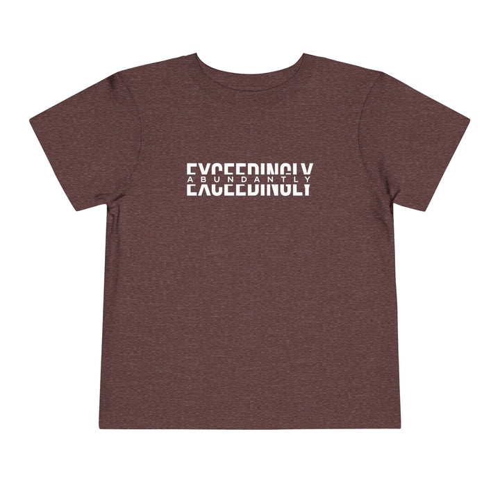 Exceedingly Abundantly Toddler Tee Kids clothes Heather Maroon 2T 