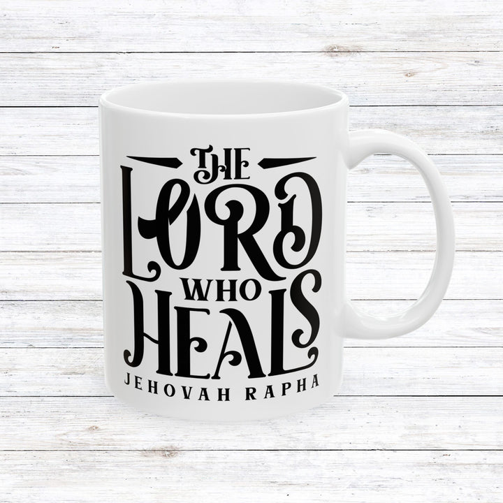 Christian Coffee Mug The Lord Who Heals Ceramic Mug 11oz  