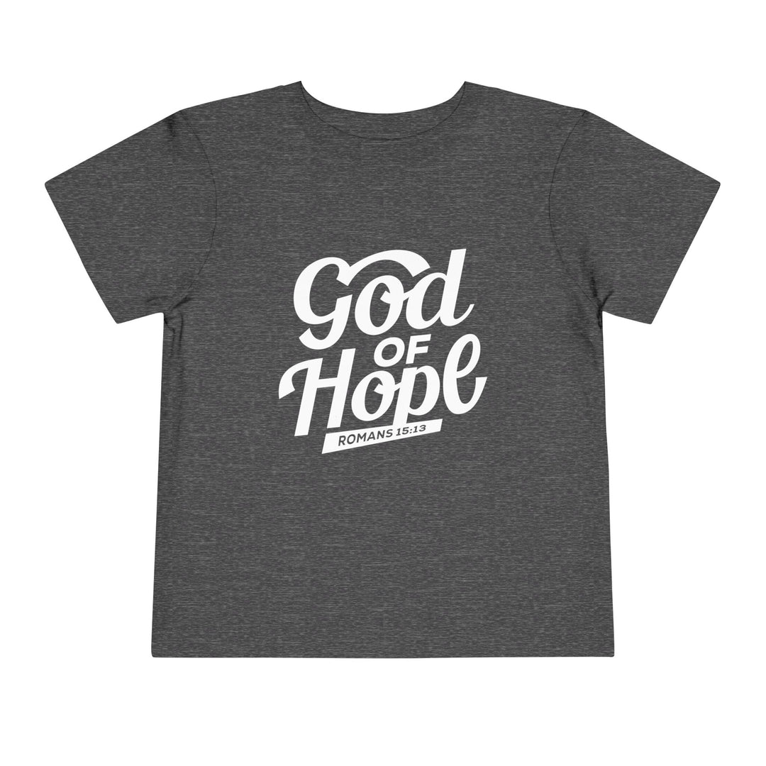 God of Hope Toddler Tee Kids clothes Dark Heather Grey 2T 