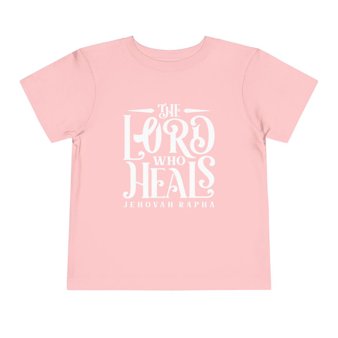 The Lord Who Heals Toddler Tee Kids clothes Pink 2T 