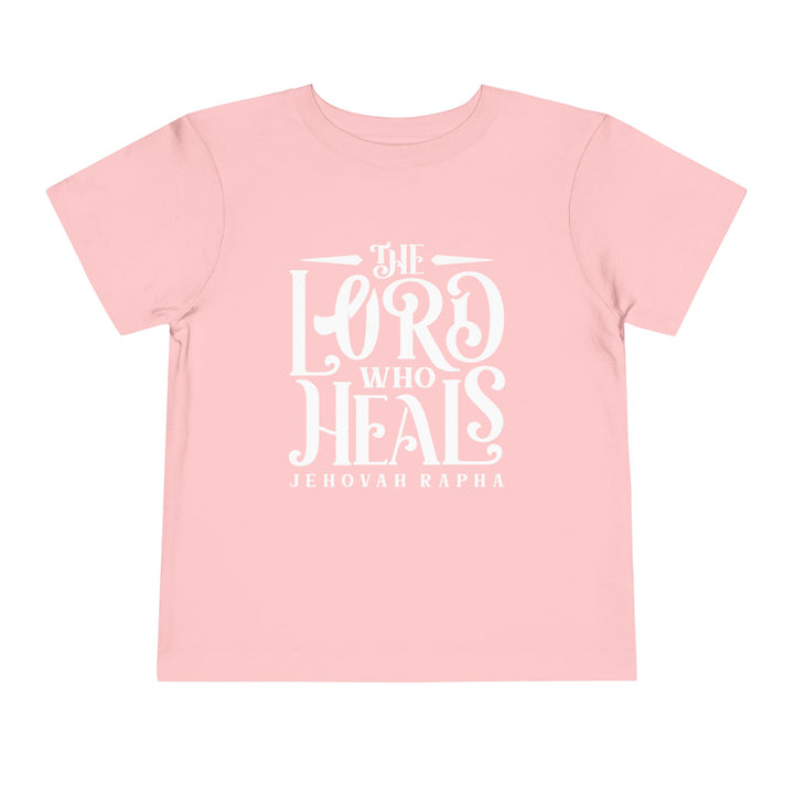 The Lord Who Heals Toddler Tee Kids clothes Pink 2T 