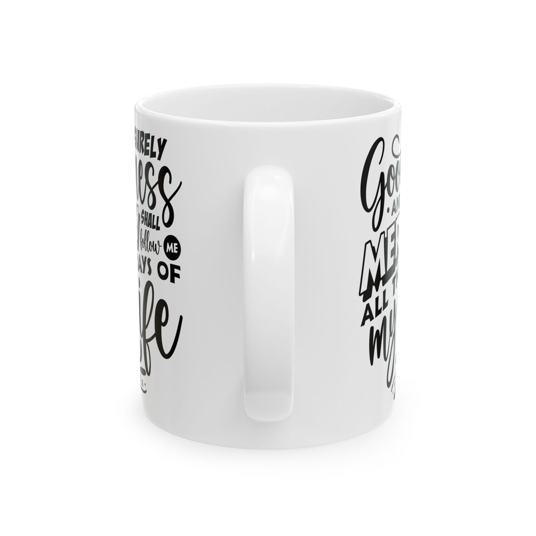 Christian Coffee Mug Goodness and Mercy Ceramic Mug   