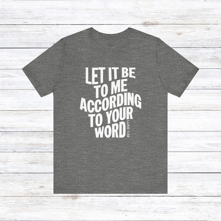 According To Your Word Unisex T-Shirt T-Shirt Deep Heather S 