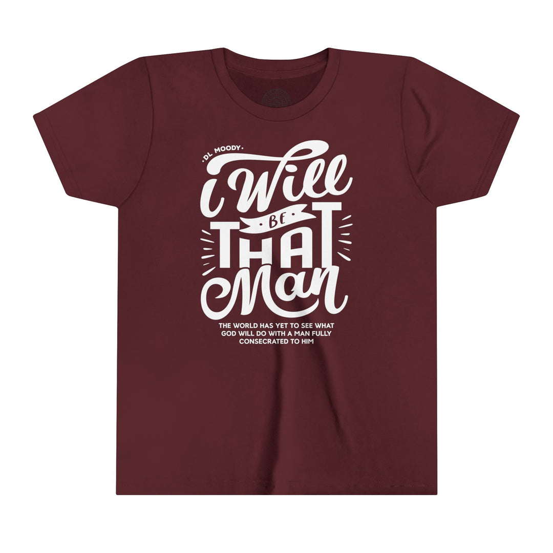 I Will Be That Man Youth T-shirt Kids clothes Maroon S 