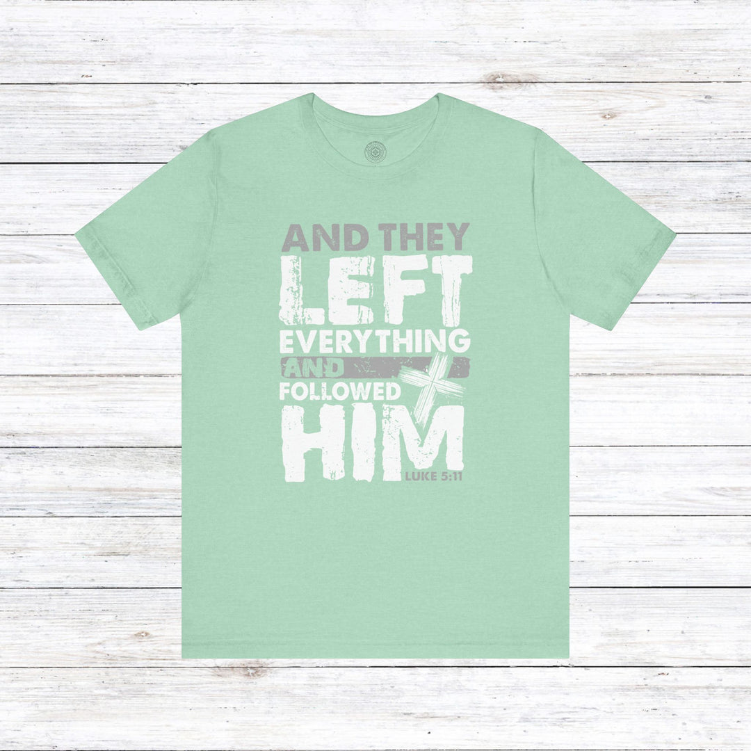 Left Everything Unisex T-Shirt T-Shirt Heather Mint M 