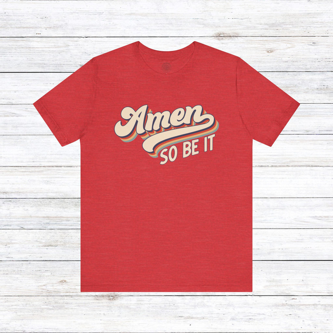 Amen So Be It (Color) Unisex T-Shirt T-Shirt Heather Red S 