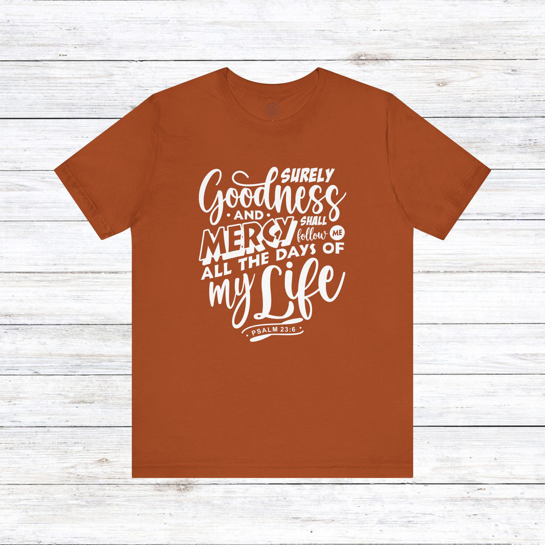 Goodness and Mercy Unisex T-Shirt T-Shirt Autumn S 