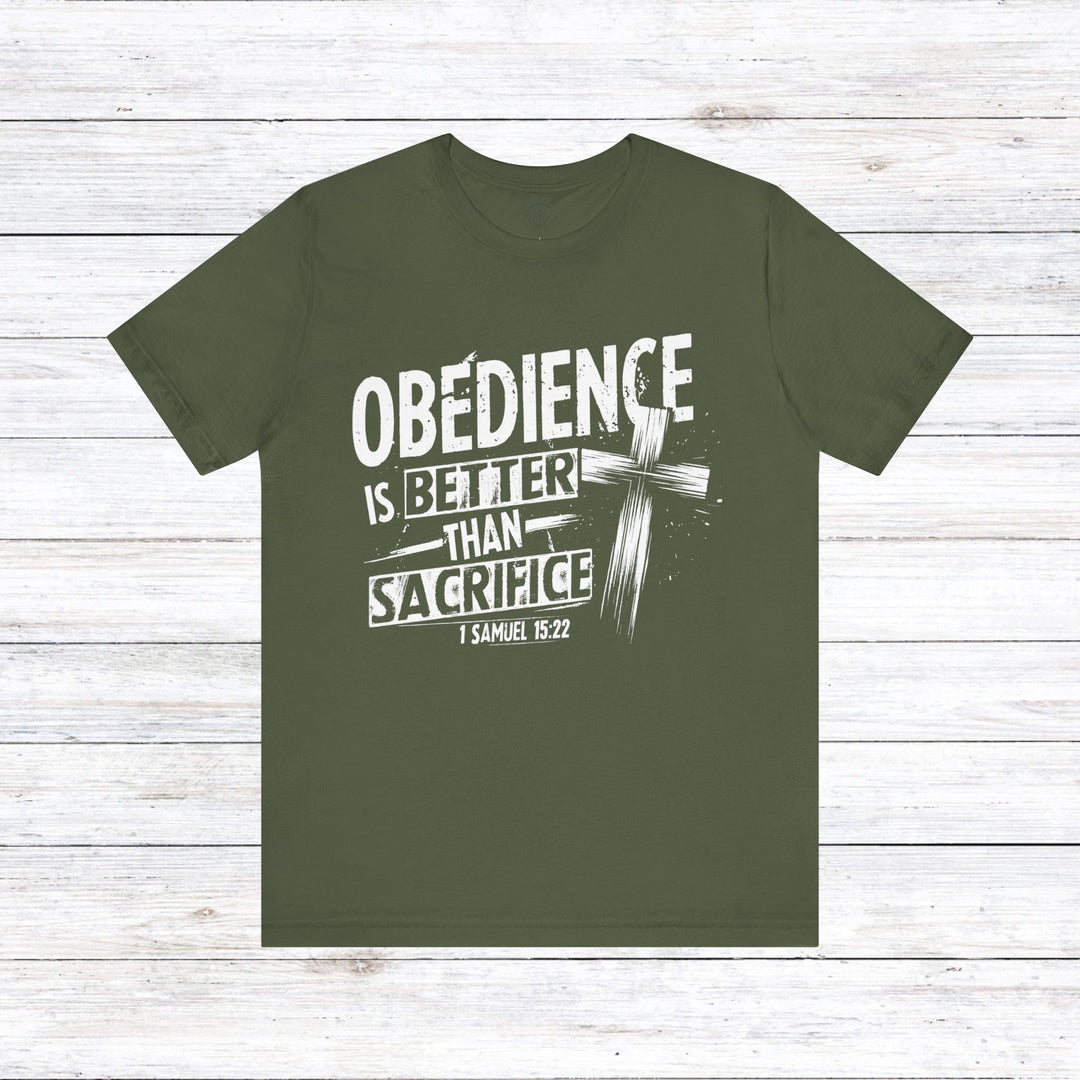 Obedience Is Better Unisex T-Shirt T-Shirt Military Green S 